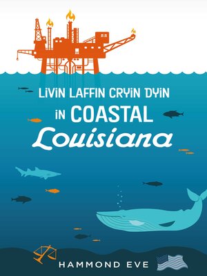 cover image of Livin Laffin Cryin Dyin in Coastal Louisiana